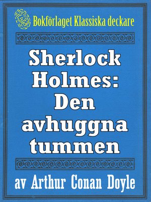 cover image of Sherlock Holmes: Äventyret med den avhuggna tummen